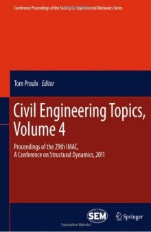 Civil Engineering Topics, Volume 4: Proceedings of the 29th IMAC, A Conference on Structural Dynamics, 2011