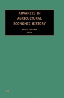 Advances in Agricultural Economic History, Vol. 2 (Advances in Agricultural Economic History) (Advances in Agricultural Economic History)