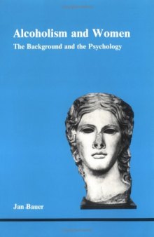 Alcoholism and Women: The Background and the Psychology (Studies in Jungian Psychology By Jungian Analysts, 11)