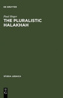 The Pluralistic Halakhah: Legal Innovations in the Late Second Commonwealth and Rabbinic Periods