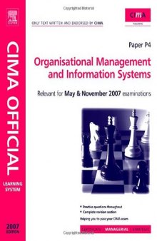 CIMA Learning System 2007 Organisational Managementand Information Systems (CIMA  Managerial Level 2008)