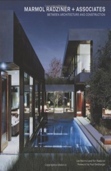 Marmol Radziner + Associates: Between Architecture and Construction