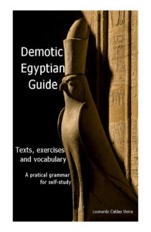 Demotic Egyptian Guide: Texts, exercises and vocabulary