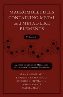Macromolecules Containing Metal and Metal-Like Elements, A Half-Century of Metal- and Metalloid-Containing Polymers 