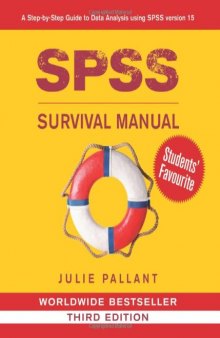 SPSS Survival Manual: A Step by Step Guide to Data Analysis Using SPSS for Windows (Version 15)  