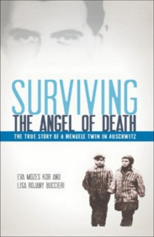Surviving the Angel of Death: The true story of a Mengele twin in Auschwitz