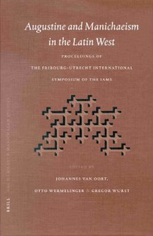 Augustine and Manichaeism in the Latin West: Proceedings of the Fribourg-Utrecht Symposium of the International Association of Manichaean Studies (IAMS) (Nag Hammadi and Manichaean Studies)