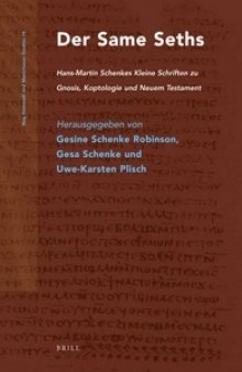 Der Same Seths: Hans-Martin Schenkes "Kleine Schriften" zu Gnosis, Koptologie und Neuem Testament