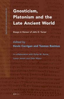 Gnosticism, Platonism and the Late Ancient World: Essays in Honour of John D. Turner