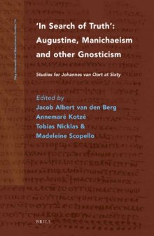 In Search of Truth: Augustine, Manichaeism and Other Gnosticism: Studies for Johannes Van Oort at Sixty  