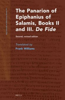 The Panarion of Epiphanius of Salamis, Books II and III: De Fide