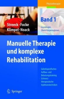 Manuelle Therapie und komplexe Rehabilitation: Band 1: Grundlagen, obere Körperregionen 