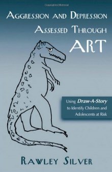 Aggression and Depression Assessed Through Art: Using Draw a Story to Identify Children and Adolescents at Risk