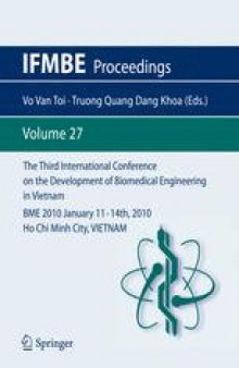 The Third International Conference on the Development of Biomedical Engineering in Vietnam: BME2010, 11–14 January, 2010, Ho Chi Minh City, Vietnam