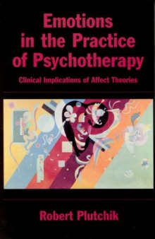 Emotions in the Practice of Psychotherapy: Clinical Implications of Affect Theories