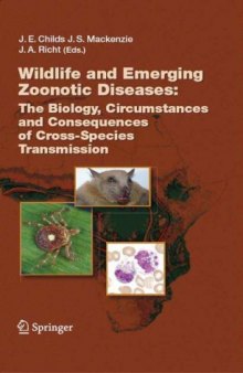 Wildlife and Emerging Zoonotic Diseases: The Biology, Circumstances and Consequences of Cross-Species Transmission (Current Topics in Microbiology and ... Topics in Microbiology and Immunology)