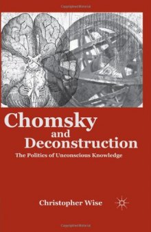 Chomsky and Deconstruction: The Politics of Unconscious Knowledge