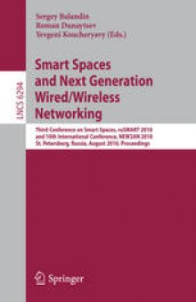 Smart Spaces and Next Generation Wired/Wireless Networking: Third Conference on Smart Spaces, ruSMART 2010, and 10th International Conference, NEW2AN 2010, St. Petersburg, Russia, August 23-25, 2010. Proceedings