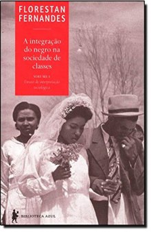 A Integração Do Negro Na Sociedade De Classes - Volume 1