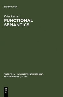 Functional Semantics: A Theory of Meaning, Structure and Tense in English