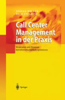 Call Center Management in der Praxis: Strukturen und Prozesse betriebswirtschaftlich optimieren