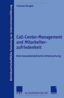 Call-Center-Management und Mitarbeiterzufriedenheit : eine kausalanalytische Analyse