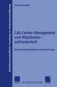 Call-Center-Management und Mitarbeiterzufriedenheit: Eine kausalanalytische Untersuchung