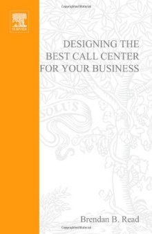 Designing the Best Call Center for Your Business, 2nd Edition  