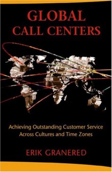 Global Call Centers: Achieving Outstanding Customer Service Across Cultures and Time Zones