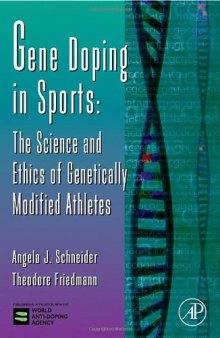 Gene Doping in Sports: The Science and Ethics of Genetically Modified Athletes