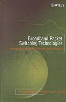 Broadband packet switching technologies : a practical guide to ATM switches and IP routers