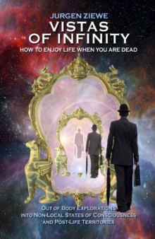 Vistas of Infinity: How to Enjoy Life When You Are Dead