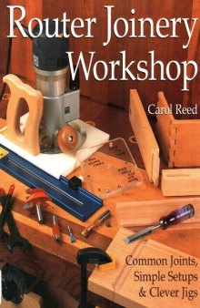 Router Joinery Workshop: Common Joints, Simple Setups & Clever Jigs