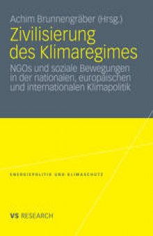 Zivilisierung des Klimaregimes: NGOs und soziale Bewegungen in der nationalen, europäischen und internationalen Klimapolitik