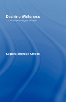 Desiring Whiteness: A Lacanian Analysis of Race (Opening Out)