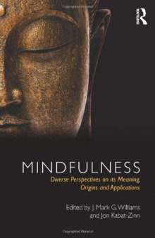Mindfulness: Diverse Perspectives on its Meaning, Origins and Applications
