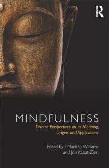 Mindfulness: Diverse Perspectives on its Meaning, Origins, and Applications