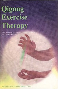 Qigong Exercise Therapy (Series of Traditional Chinese Medicine for Foreign Readers)