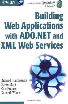 Building Web Applications with ADO.NET and XML Web Services (Gearhead Press--In the Trenches)