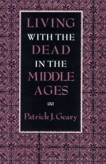 Living With the Dead in the Middle Ages