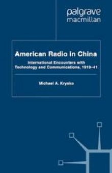 American Radio in China: International Encounters with Technology and Communications, 1919–41