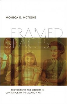 Framed Spaces: Photography and Memory in Contemporary Installation Art