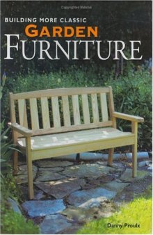 Building more classic garden furniture