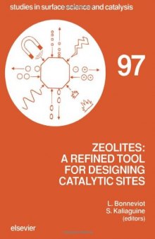 Zeolites: A Refined Tool for Designing Catalytic Sites, Proceedings of the International Zeolite Symposium