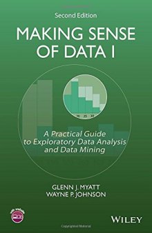 Making sense of data I : a practical guide to exploratory data analysis and data mining