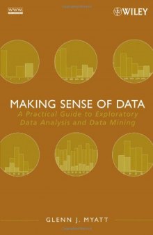 Making Sense of Data: A Practical Guide to Exploratory Data Analysis and Data Mining