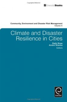 Climate and Disaster Resilience in Cities (Community, Environment and Disaster Risk Management)  