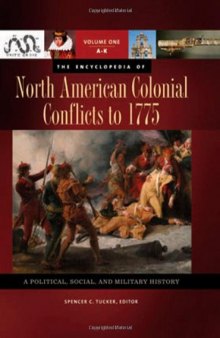 The Encyclopedia of North American Colonial Conflicts to 1775: A Political, Social, and Military History