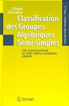 Classification des groupes algébriques semi-simples / The classification of semi-simple algebraic groups