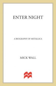 Enter Night: A Biography of Metallica  